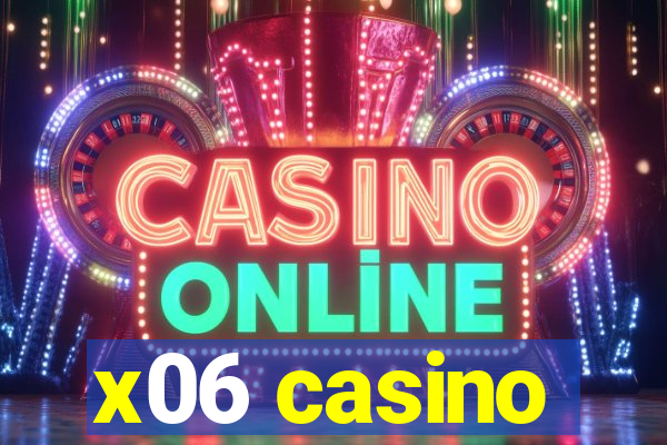 x06 casino